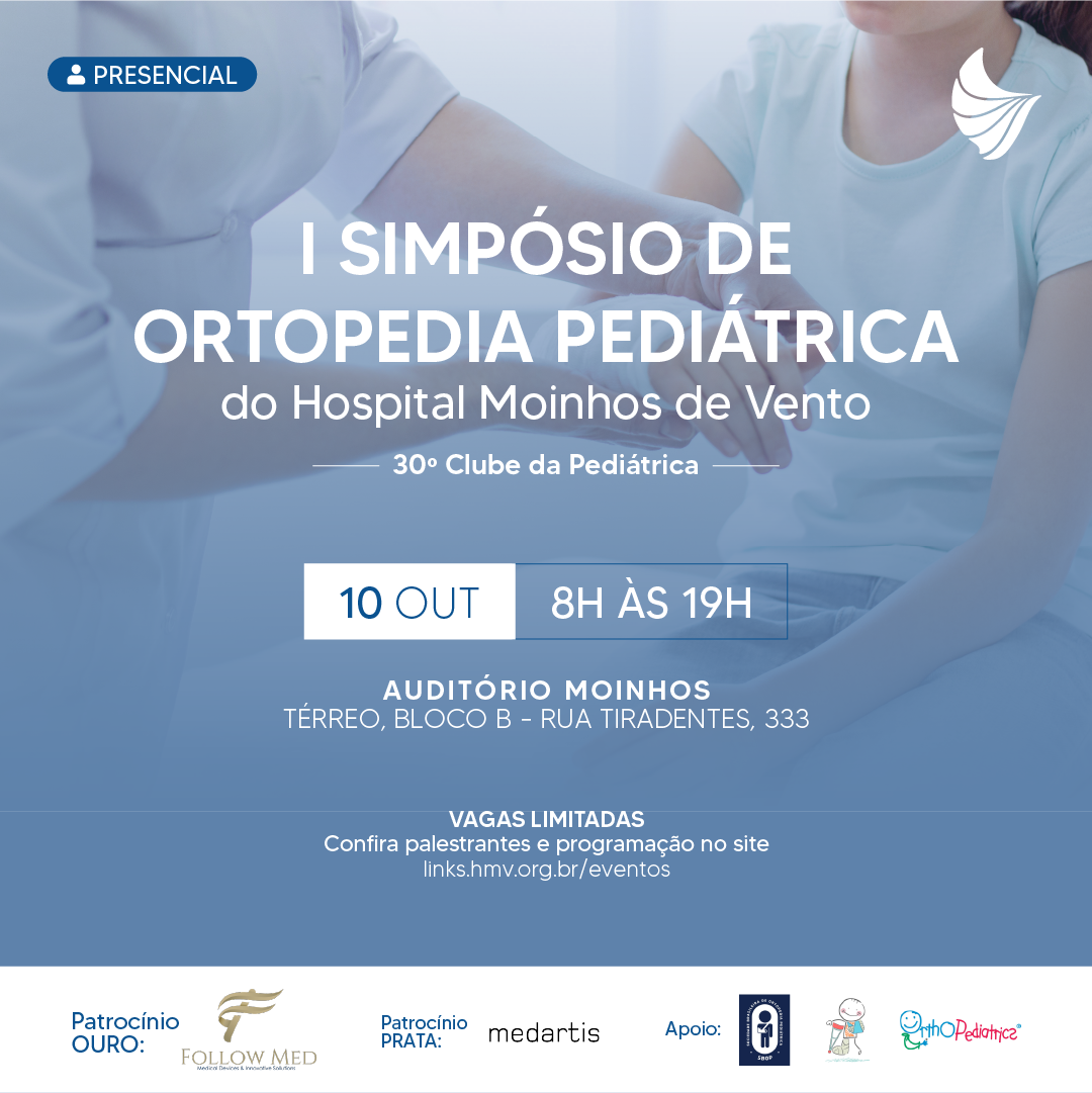 30º Clube da Pediátrica - I Simpósio de Ortopedia Pediátrica do Hospital Moinho de Ventos